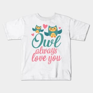 owl always love you Kids T-Shirt